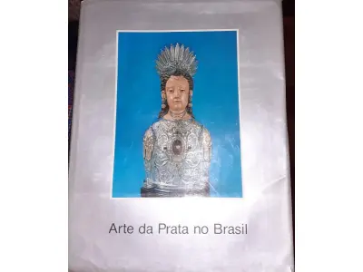 LOTE 604 - LIVRO A ARTE DA PRATA NO BRASIL (NO ESTADO)