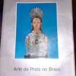 LOTE 604 - LIVRO A ARTE DA PRATA NO BRASIL (NO ESTADO)
