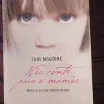 LOTE 678 - LIVRO NÃO CONTE PARA A MAMÃE MEMÓRIAS DE UMA INFÂNCIA PERDIDA NOVO LACRADO. (NO ESTADO) 